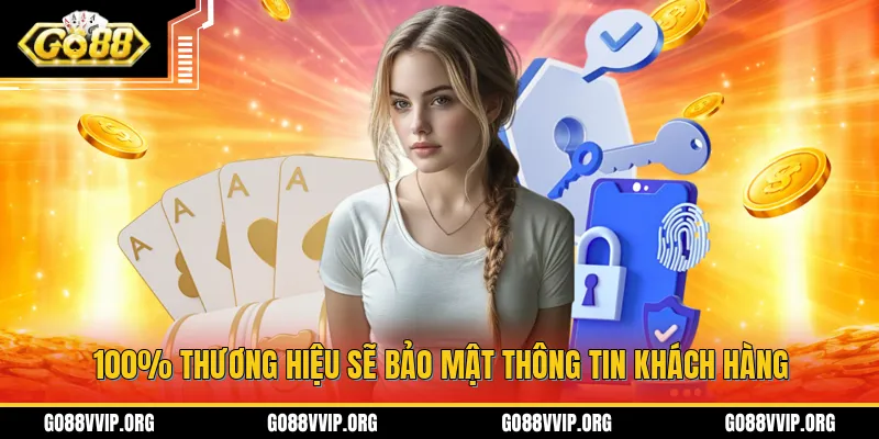Bảo Mật Thông Tin Khách Hàng - Quy Chuẩn Về An Toàn GO88 1 GO88 cảm kết bảo mật thông tin khách hàng an toàn 100%